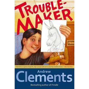 Troublemaker -- Andrew Clements